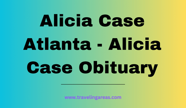Alicia Case Atlanta - Alicia Case Obituary